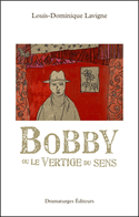 Bobby ou Le vertige du sens
